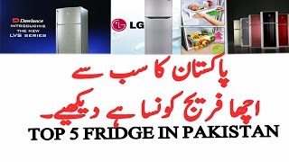 Top 5 Fridge Refrigerator In Pakistan 2017