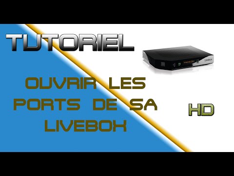 comment ouvrir ces port livebox