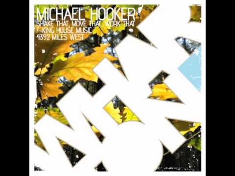 Michael Hooker - Shake That Work That Move That [Whartone]