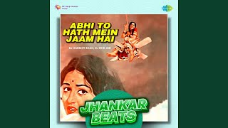 Download lagu Abhi To Hath Mein Jaam Hai - Jhankar Beats mp3 Download lagu Abhi To Hath Mein Jaam Hai - Jhankar Beats mp3