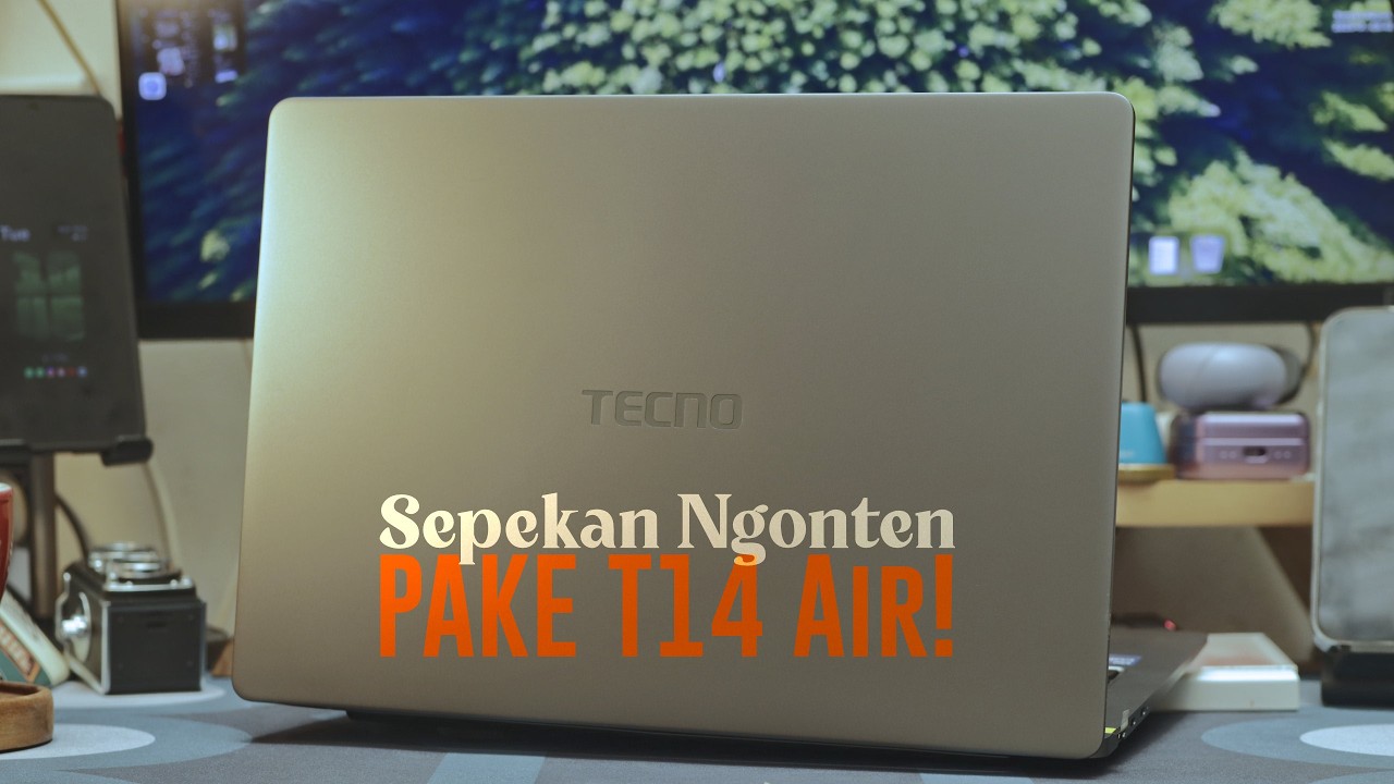 RINGAN PISAN 😭 Cerita Sepekan Ngonten Pakai TECNO Megabook T14 Air (versi Intel core-i5)