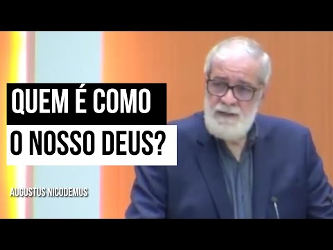 Quem é Como o Nosso Deus? - Augustus Nicodemus