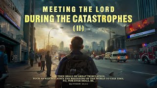 Gospel Movie | "Meeting the Lord During the Catastrophes" (II)