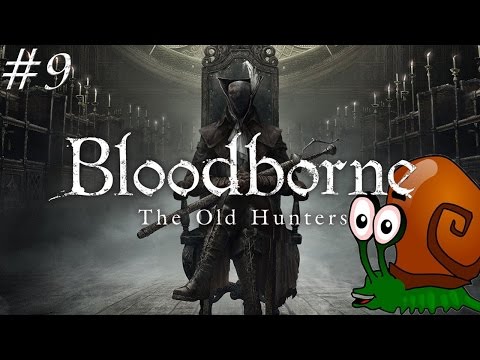 Bloodborne: The Old Hunters [#9] Ślimaczki