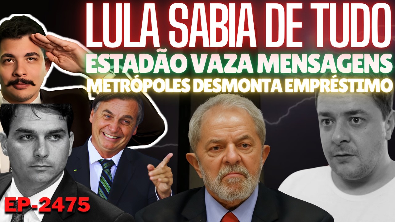 Escândalo: Lula SABIA de TUDO, Estadão VAZA Mensagens e Metrópoles DESMONTA Empréstimo + A VICE