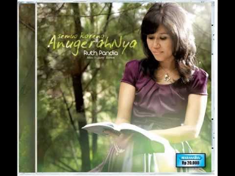Ruth Pandia - Semua Karena AnugerahNya