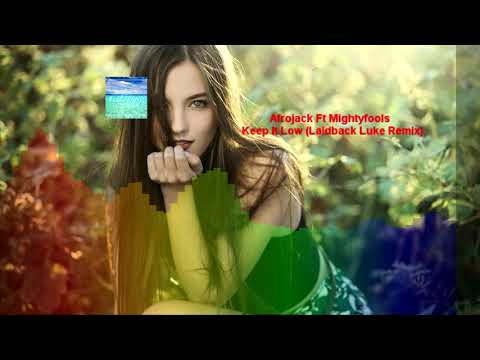 Afrojack Ft Mightyfools - Keep It Low (Laidback Luke Remix)