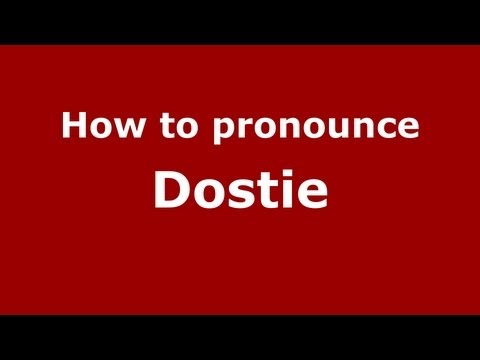 How to Pronounce Dostie - PronounceNames.com