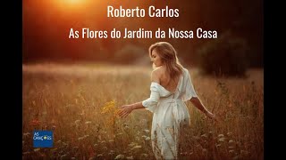 Roberto Carlos - As Flores do Jardim da Nossa Casa - 1969 - (Legendada)