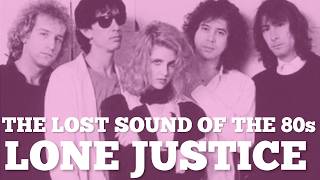 Maria McKee &amp; Lone Justice: The Band That Was Alternative Before Alternative Existed