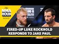 Luke Rockhold Fires Back At Jake Paul: ‘You Just Don’t F****** Understand' | The MMA Hour