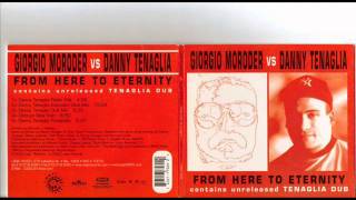Giorgio moroder Vs Danny Tenaglia From Here To Eternity NEW  DUB 8:50