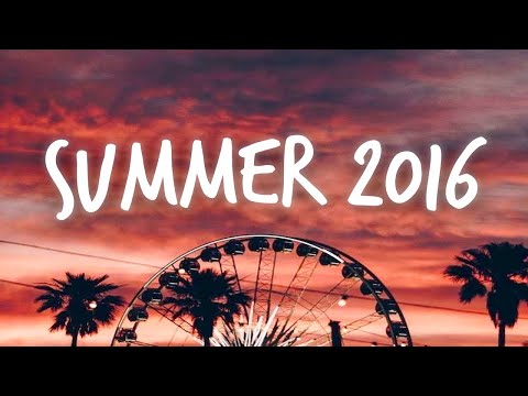 Songs that bring you back to summer 2016