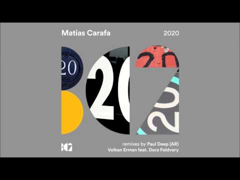 Matias Carafa - 2020 (Volkan Erman feat. Dora Foldvary Remix)