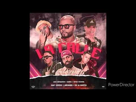Myke Towers Ft. Alex Sensation Darell Jhay Cortez Arcangel y De La Ghetto - La Calle