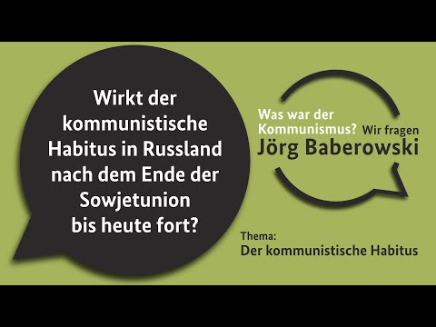Wirkt der kommunistische Habitus in Russland nach dem Ende der Sowjetunion bis heute fort?