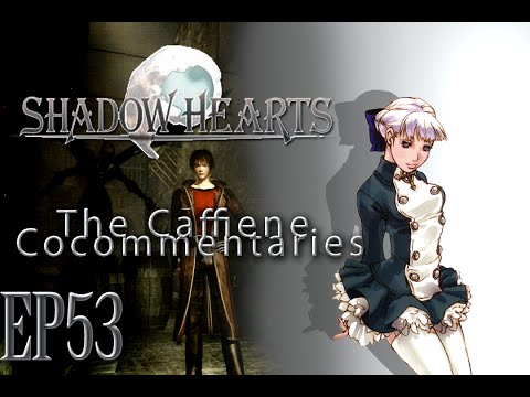 -Caffeine Co-commentaries- :Shadow Hearts: "Gravestones Hide and Seek & Random Phone Calls" E53