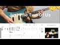 Just The Two Of Us Guitar Cover With Tabs Chords