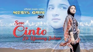 Download lagu Mesya Orin - Seso Cinto Di Ujuang Jalan mp3