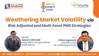 Weathering Market Volatility via Risk Adjusted & Multi-Asset PMS Strategies – LIC MF ( Azeem Ahmad )