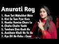Anurati Roy Cover Song Anurati Roy New Song Romantic Song Hit Song