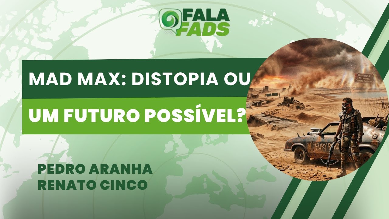 Mad Max: distopia ou um futuro possível? | Fala Fads! - 25/03/26