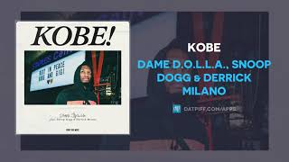 Dame D.O.L.L.A., Snoop Dogg &amp; Derrick Milano - KOBE (AUDIO)