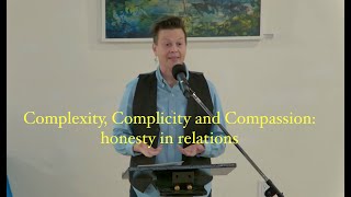 2023 10 08 Melina Bondy “Complexity, Complicity and Compassion: Honesty in Relations”