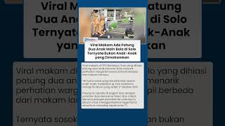 Viral Makam Unik di Solo dengan Patung Dua Anak Main Bola, Ternyata Bukan Kuburan Anak-Anak