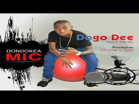 Dogo Dee Ft  P the Mc -  Dondokea mic (Official Music)