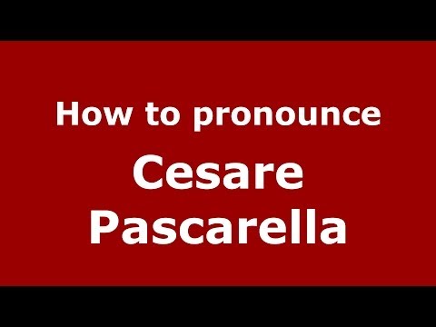 How to pronounce Cesare Pascarella (Italian/Italy) - PronounceNames.com