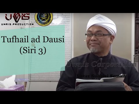 Tufhail ad Dausi (Siri 3) | Ustaz Suhaizi Semail