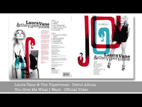 You Give Me What I Want - Laura Vane & The Vipertones - Taken from the debut Album - UNIQ 160
