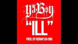Ya Boy (That Rocka) - ILL (Prod. by Kidnap Da King)