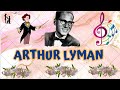 INSTRUMENTAL Fabulosa Orquesta, ARTHUR LYMAN, Melodias Del Recuerdo, Dulces Baladas, Exitos, Relax