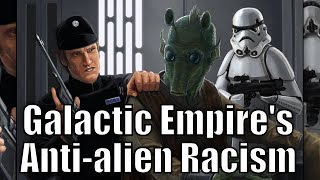 Why did The Galactic Empire Hate Aliens?