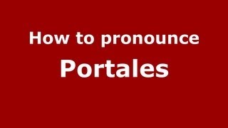 How to pronounce Portales