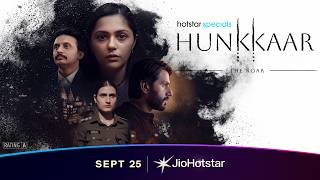 Hotstar Specials: Hunkkaar - The Roar | Official Teaser | 25th September | JioHotstar
