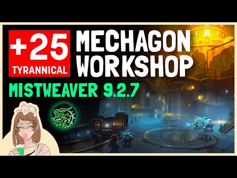 +25 Tyrannical Mechagon: Workshop - Mistweaver Commentary