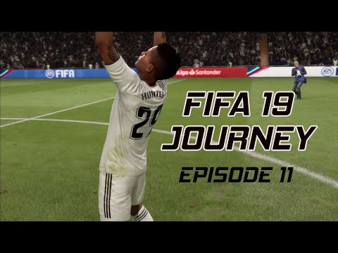FIFA 19 JOURNEY | EPISODE 11