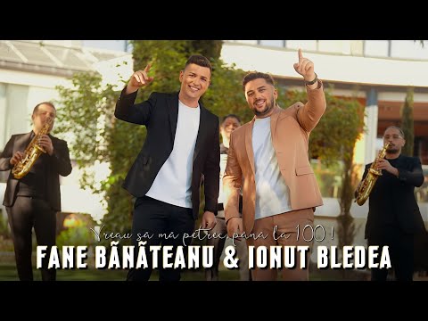 Fane Banateanu & Ionut Bledea - Vreau să mă petrec, până la 100 !