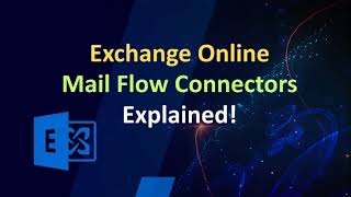 Exchange Online Mail Flow Connectors: Inbound and Outbound Connectors in Exchange Online