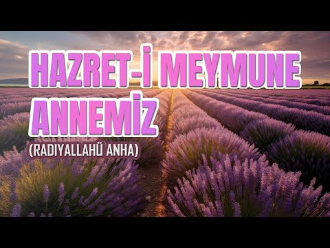 Efendimizin “Aleyhisselâm” Son Hanımefendisi