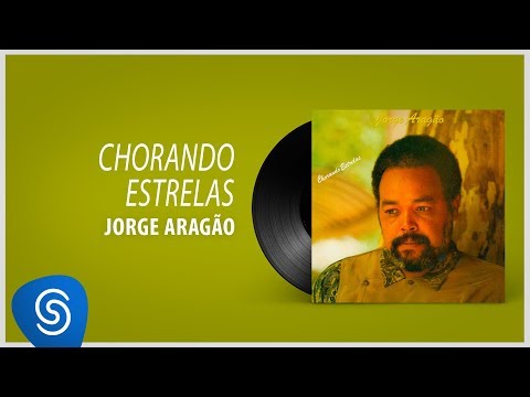 Chorando Estrelas - Jorge Aragão