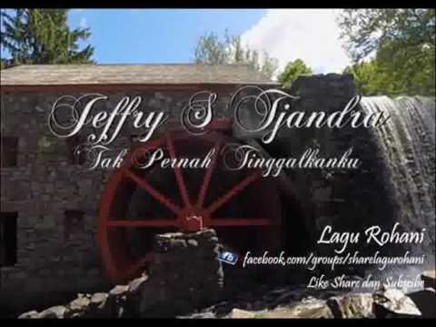 Tak Pernah Tinggalkanku - Jeffry S Tjandra