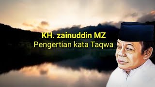 Download lagu Ceramah singkat KH.Zainuddin.MZ Pengertian dari kata Taqwa mp3