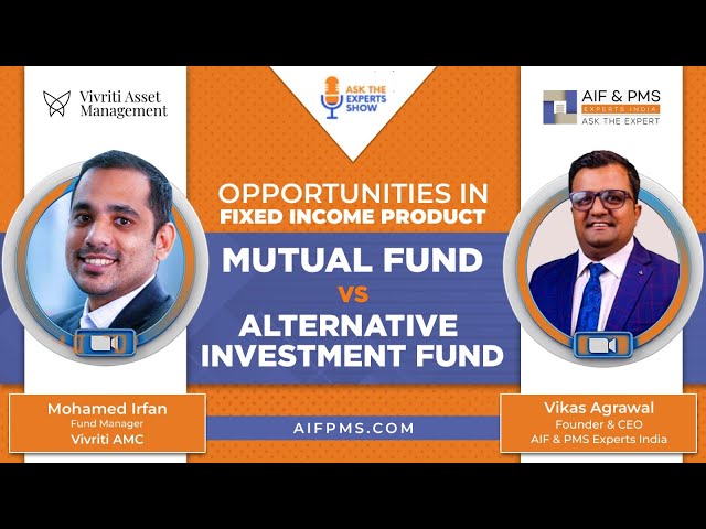 Opportunities in Fixed Income Product: Mutual Fund vs Alternate Investment Fund