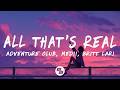 Adventure Club, Medii & Britt Lari - All That's Real (Lyrics)