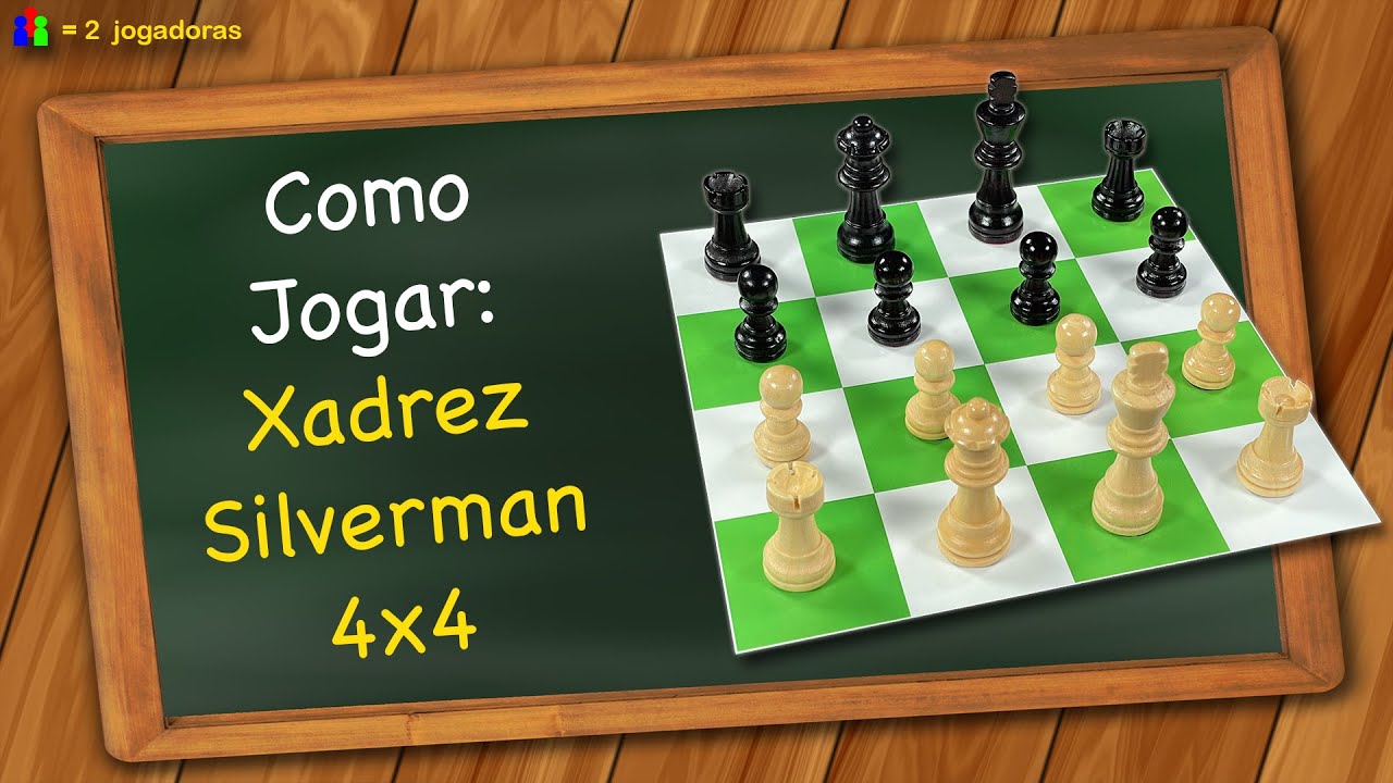 Como Jogar Xadrez Silverman 4x4