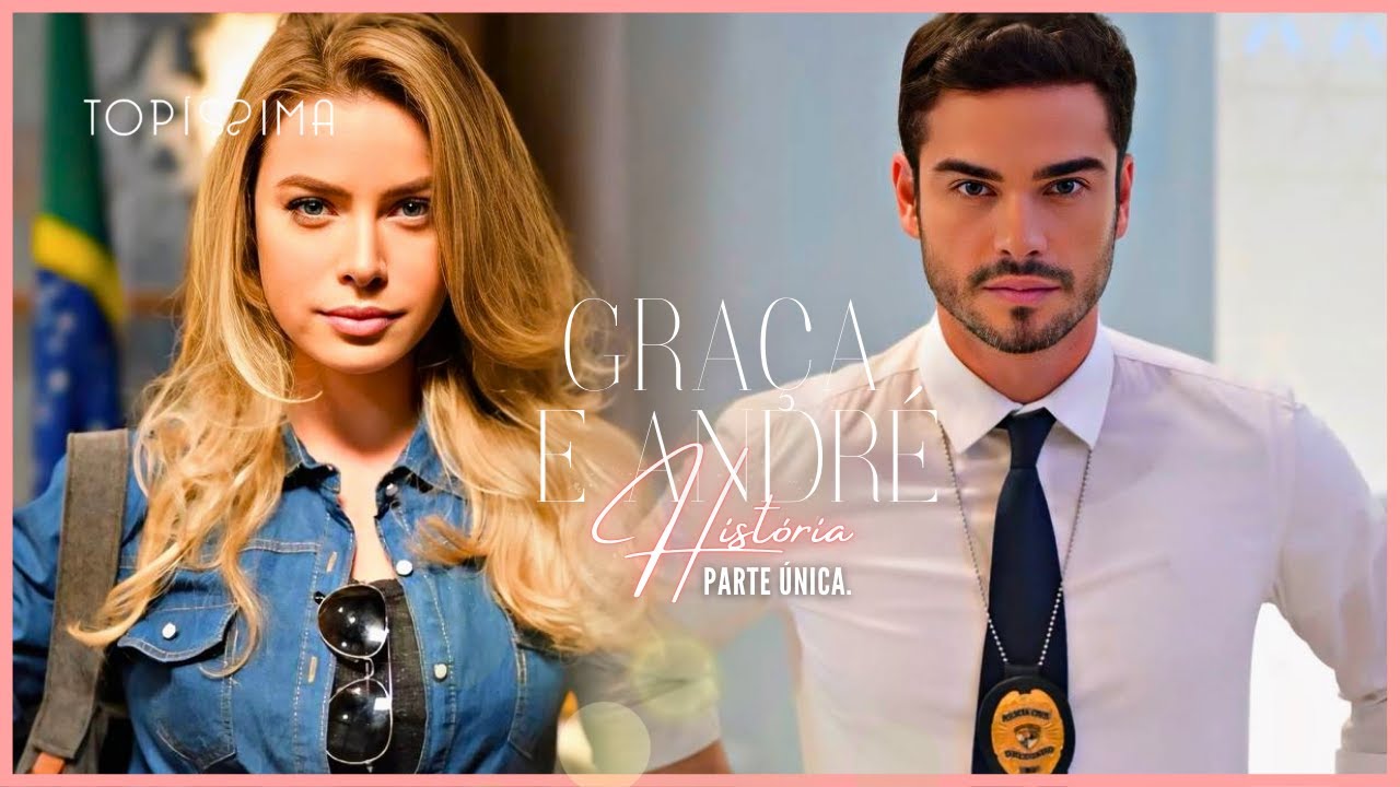A HISTÓRIA DE GRAÇA E ANDRÉ - PARTE ÚNICA | (comentada).